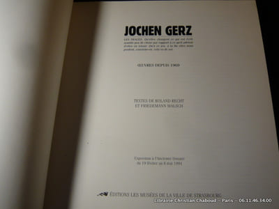 JOCHEN GERZ. Oeuvres depuis 1969. Exposition à l'ancienne douane fev-mai 1994. Un des 30 exemplaires numérotés et signés par l'artiste.