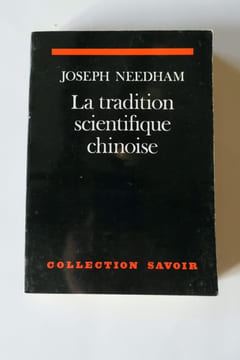 La tradition scientifique chinoise.. Joseph Needham
