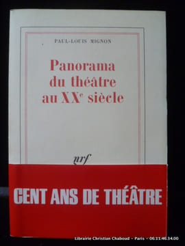 Panorama du théâtre au XXe siècle.. Paul-Louis Mignon