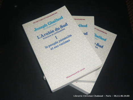 L'Arabie du Sud. Histoire et civilisation. Tome 1 : Le peuple yéménite et ses racines. - Tome 2 : La société yéménite de l'Hégire aux idéologies ...
