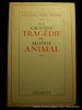 La grande tragédie du monde animal.. Jacques Debu-Bridel