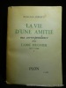 La vie d'une amitié I. Ma correspondance avec l'Abbé Mugnier 1911-1914. Princesse Bibesco