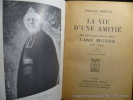 La vie d'une amitié I. Ma correspondance avec l'Abbé Mugnier 1911-1914. Princesse Bibesco