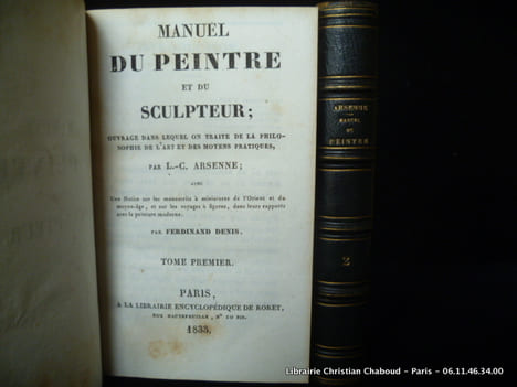 Manuel Du Peintre et Du Sculpteur; Ouvrage Dans Lequel on Traite De La Philosophie De L'art et Des Moyens pratiques. 2 vols. Complet.. Arsenne L.-C.