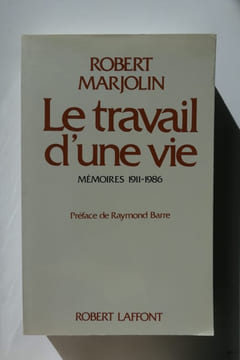 Le travail d'une vie. Mémoires 1911-1986.. Robert Marjolin. Préface de Raymond Barre