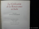 LA CIVILISATION DE LA RENAISSANCE EN ITALIE.. BURCKHARDT Jacob . Introduction de Marcel Brion. Postface de Robert Klein