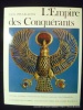 L'Empire des Conquérants. Les Pharaons.. Cyril Aldred. Paul Barguet. Christiane Desroches Noblecourt. Jean Leclant. Hans-Wolfang Müller.