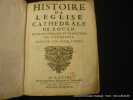 Histoire de l'église cathédrale de Rouen, métropolitaine et primatiale de Normandie. Divisée en cinq livres.. POMMERAYE (Dom Jean-François)