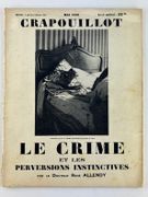 LE CRAPOUILLOT. Le Crime et les perversions instinctives par le Docteur Allendy. N° spécial Mai 1938 par Sous la direction de Jean Galtier-Boissière