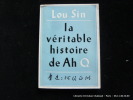 La véritable histoire de Ah Q. Lou Sin 