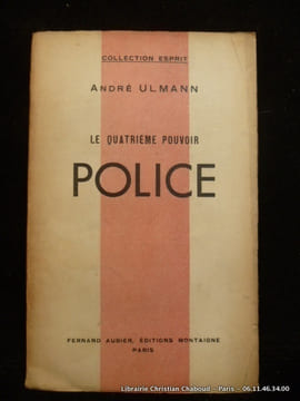 Le quatrième pouvoir. Police.. André Ulmann