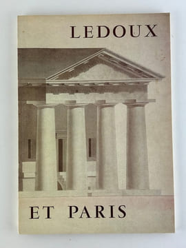 Ledoux et Paris. Catalogue d'exposition Rotonde de la Villette.. Ledoux. Cahiers de la Rotonde 3.