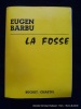 La fosse.. Eugen Barbu. Traduit par Léon Negruzzi et Mauriciu Floresco.