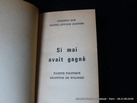 Si mai avait gagné. Facétie politique. Graffitis de Wolinski. Frédéric BON / Michel-Antoine BURNIER / Georges WOLINSKI
