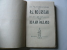 Les pages immortelles de J.-J. Rousseau choisies et expliquées par Romain Rolland.. Romain Rolland. Rouseau.