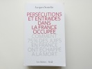 Persécutions et entraides dans la France occupée. Jacques Semelin