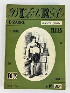 Bizarre. N°IV. Numéro spécial. Les hétéroclites et les fous littéraires.. Collectif