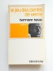 Le Jeu des Perles de Verre. Essai de biographie du Magister Ludi Joseph Valet accompagné de ses écrits posthumes.. Hesse Hermann