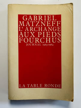 L'Archange aux pieds fourchus. Journal (1963-1964). Gabriel MATZNEFF