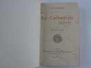 La cathédrale. 36e éd.. J.-K. Huysmans