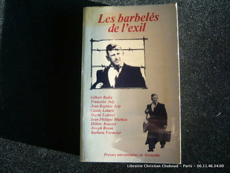 Les Barbelés de l'exil : études sur l'émigration allemande et autrichienne (1938-1940). Gilbert Badia, Françoise Joly, Jean-Baptiste Joly, Claude ...