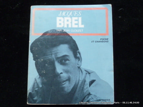 Jacques Brel - Poésies et chansons.. Jean Clouzet