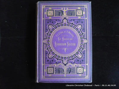 Le nouveau Robinson Suisse. Traduction nouvelle revue, corrigée et mise au courant de la Science par P.J. Stahl et E. Muller. Vignettes par Yan' Dargent.