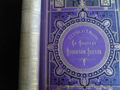 Le nouveau Robinson Suisse. Traduction nouvelle revue, corrigée et mise au courant de la Science par P.J. Stahl et E. Muller. Vignettes par Yan' Dargent.