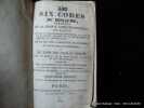 LES SIX CODES DU ROYAUME, PRÉCEDÉS DE LA CHARTE CONSTITUTIONNELLE et suivis des lois et ordonnances concernant la liberté de la presse, des lois sur ...