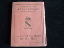 La vie et la mort du Roi Jean.. William Shakespeare. Trad. par Félix Sauvage.