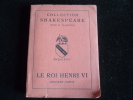 Le Roi Henri VI. Deuxième partie.. William Shakespeare. Trad. par Félix Sauvage et A. Koszul.