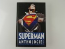 Superman Anthologie. 15 récits qui ont défini l'homme d'acier.. DC Anthologies