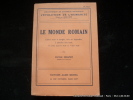 Le monde romain. Ed. revue et corrigée, avec un Appendice, 2 planches h.-t., 11 cartes dans le texte et 1 h.-t.. Victor Chapot