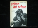 Echec au crime. Histoire de la criminologie.. Wolfgang Wehner. Traduit par Gaston Lariole