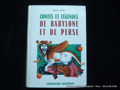 Contes et légendes de Babylone et de Perse. Pierre Grimal