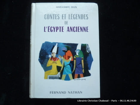 Contes et légendes de l'Egypte ancienne.. Marguerite Divin