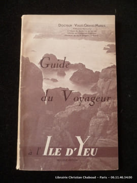 Guide du Voyageur à l'Ile d'Yeu. 3e éd.. Dr Viaud Grand Marais