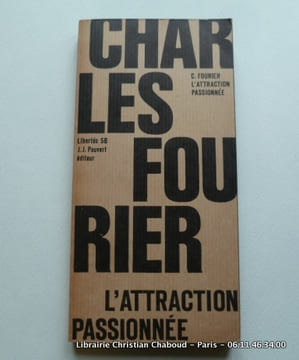 L'attraction passionnée.. Charles Fourier. Présentation par René Scherer