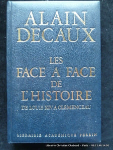 Le face à face de l'histoire. De Louis XIV à Clemenceau.