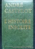 L'Histoire insolite. André Castelot.