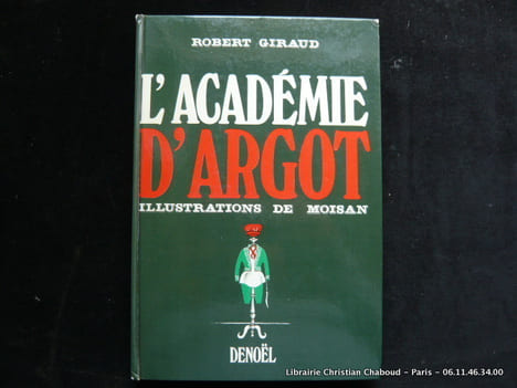 L'académie d'argot. Envois des deux auteurs avec un petit dessin de Moisan.. GIRAUD Robert. Illustrations de Moisan