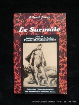 Le Surmâle. Suivi de Gestes et opinions du Docteur Faustroll, Pataphysicien.. Alfred Jarry