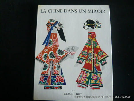 La Chine dans un miroir. Claude Roy. Photos de Bischof, Cartier-Bresson, Chadourne; Colomb, Verger, Montmollin.