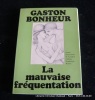 La mauvaise fréquentation. Gaston Bonheur. Illustrations de Sacksick.