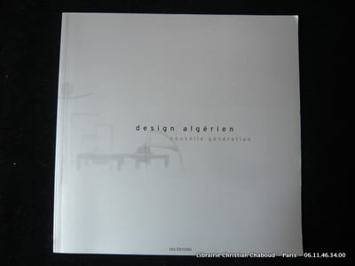 Design algérien : nouvelle génération. Catalogue de l'exposition VIA à Paris, 9 janvier - 23 février 2003