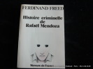 Histoire criminelle de Rafaël Mendoza. Ferdinand Freed