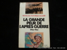 La grande peur de l'après-guerre 1946-1953. François Fonvieille-Alquier