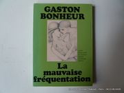 La mauvaise fréquentation. Illustrations de Gilles Sacksick. par BONHEUR Gaston