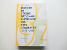 Histoire de l'école nationale supérieure des arts décoratifs (1941-2010). Alexandra Fau. René Lesné.