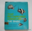 That remarkable creature, the snail. Oscar Schisgall. Photographs by Alvin E. Staffan